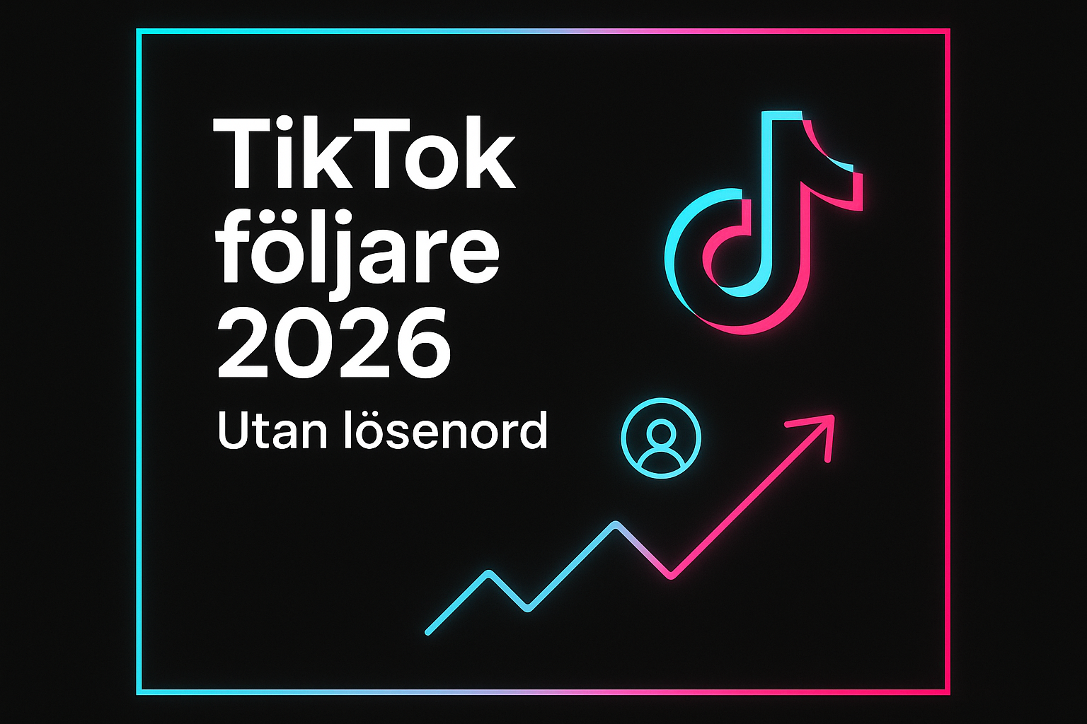 Köp TikTok följare utan lösenord 2026 – featured image