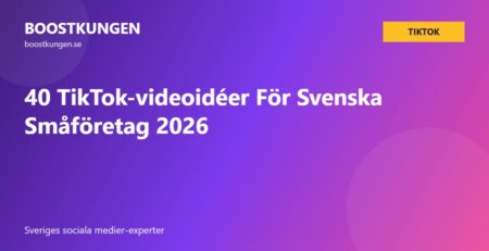 40 TikTok-videoidéer För Svenska Småföretag 2026