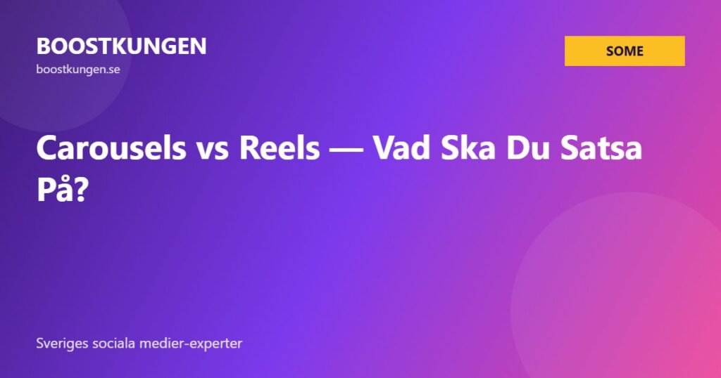 Carousels vs Reels — Vad Ska Du Satsa På?