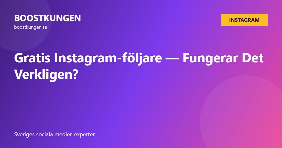 Gratis Instagram-följare — Fungerar Det Verkligen?