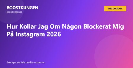 Hur Kollar Jag Om Någon Blockerat Mig På Instagram 2026