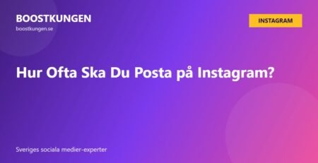 Hur Ofta Ska Du Posta på Instagram?