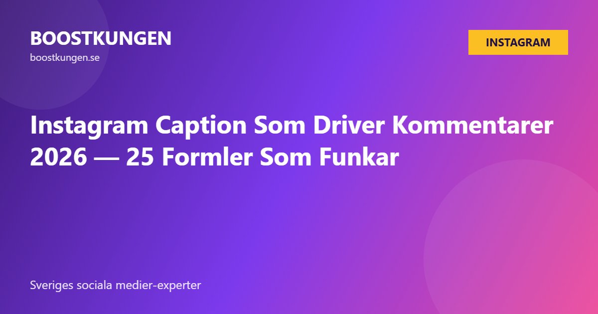 Instagram Caption Som Driver Kommentarer 2026 — 25 Formler Som Funkar