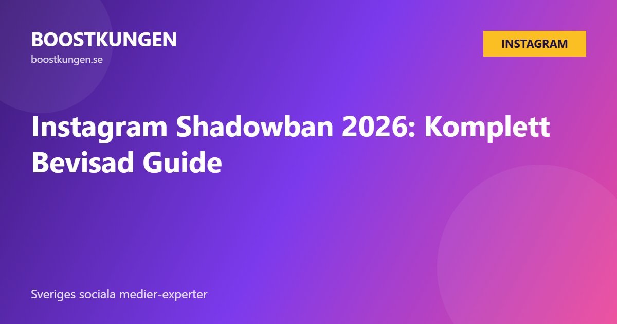 Instagram Shadowban 2026: Komplett Bevisad Guide