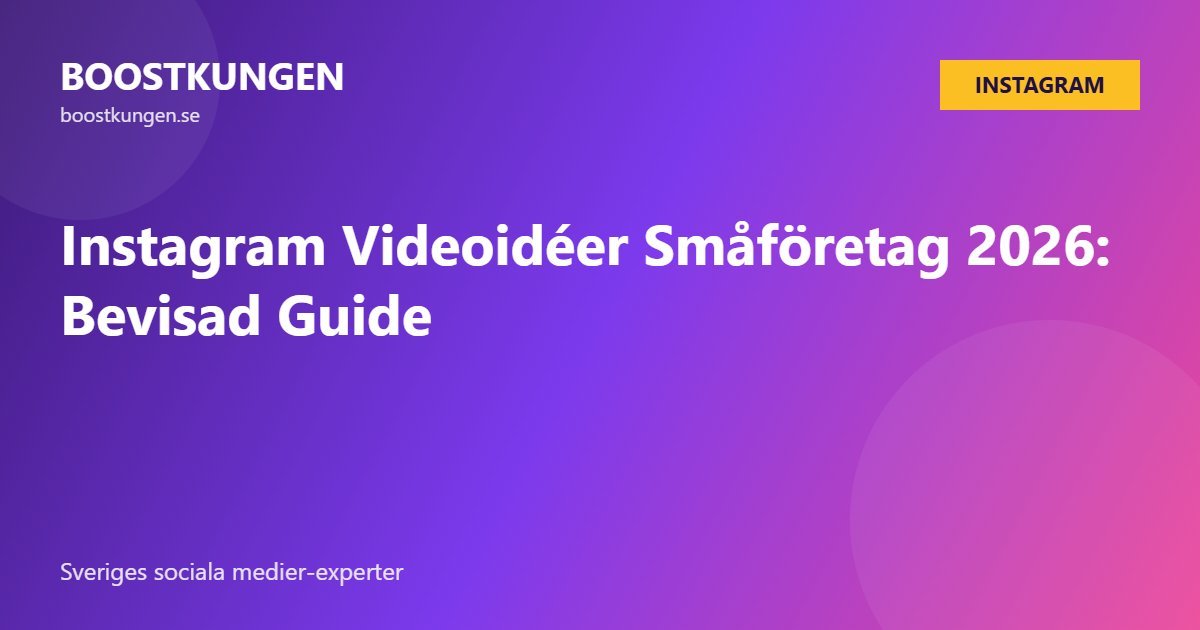 Instagram Videoidéer Småföretag 2026: Bevisad Guide