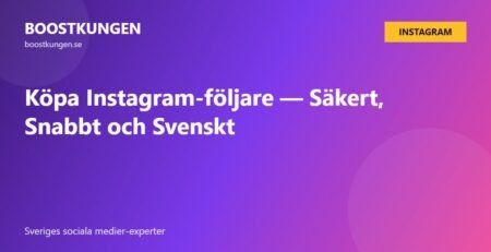 Köpa Instagram-följare — Säkert, Snabbt och Svenskt