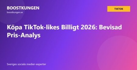 Köpa TikTok-likes Billigt 2026: Bevisad Pris-Analys