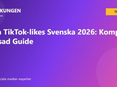 Köpa TikTok-likes Svenska 2026: Komplett Bevisad Guide