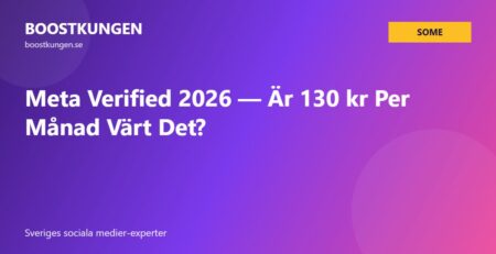 Meta Verified 2026 — Är 130 kr Per Månad Värt Det?