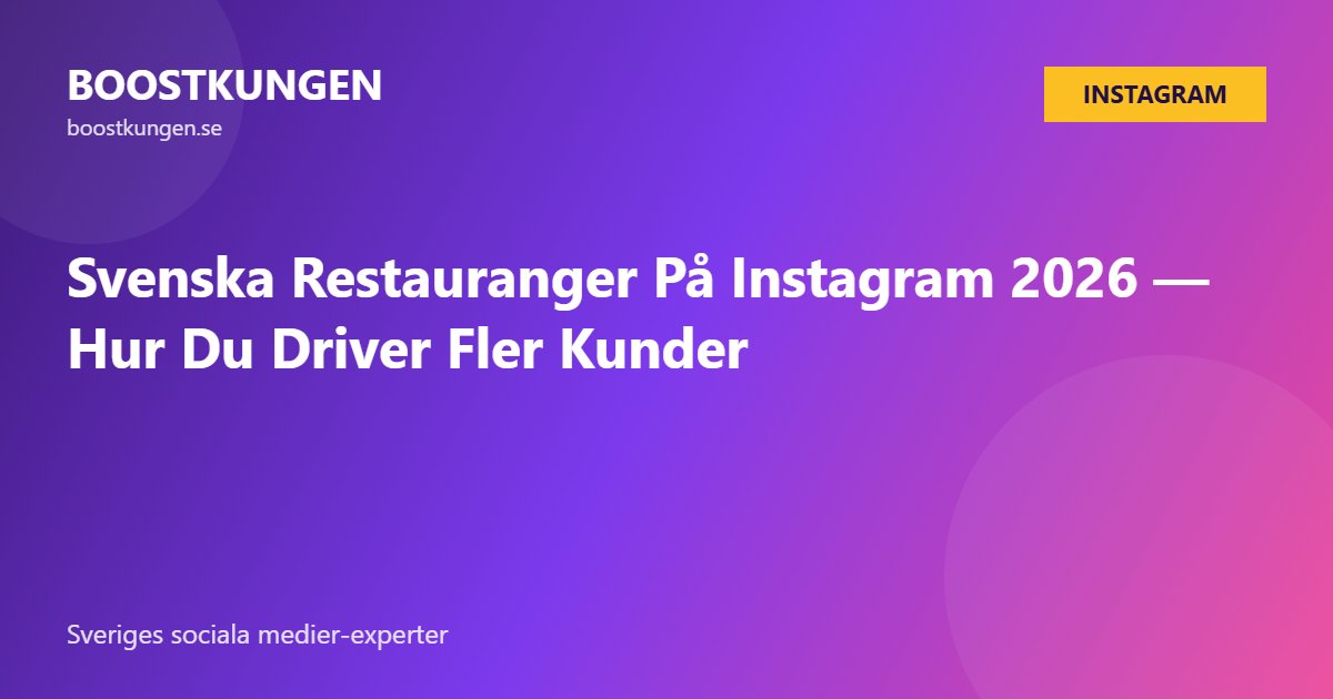 Svenska Restauranger På Instagram 2026 — Hur Du Driver Fler Kunder