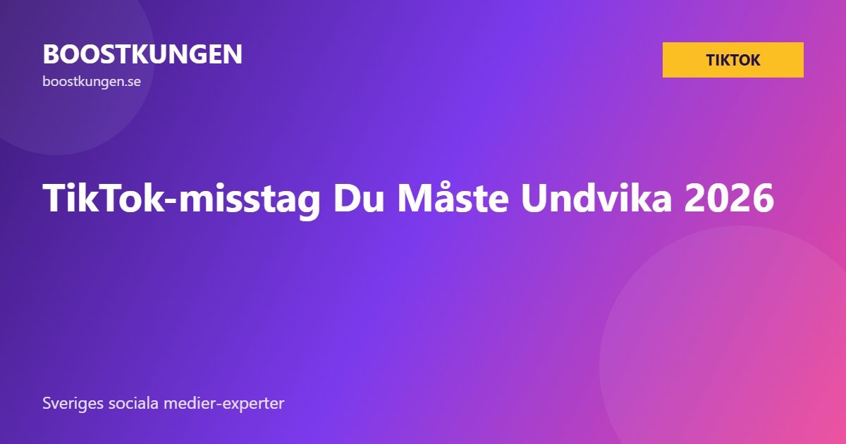 TikTok-misstag Du Måste Undvika 2026
