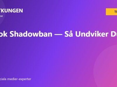 TikTok Shadowban — Så Undviker Du Det