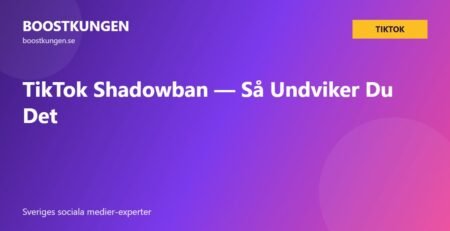 TikTok Shadowban — Så Undviker Du Det