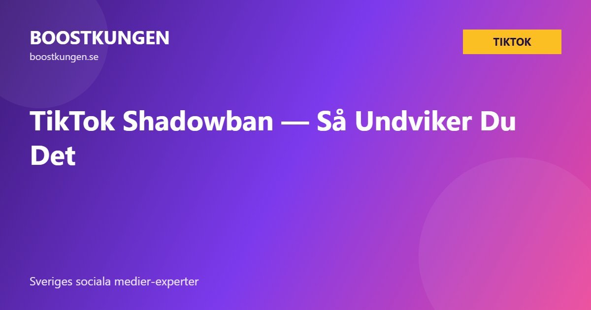 TikTok Shadowban — Så Undviker Du Det