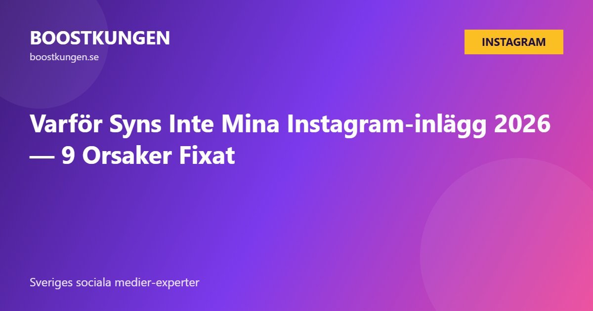 Varför Syns Inte Mina Instagram-inlägg 2026 — 9 Orsaker Fixat